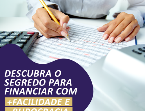 Descubra o segredo para financiar com mais facilidade e menos burocracia